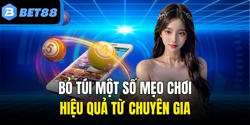 Bỏ túi một số mẹo chơi hiệu quả từ chuyên gia