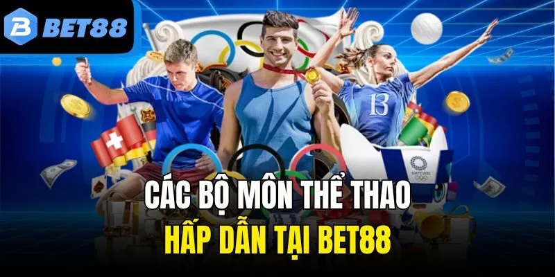 Các bộ môn thể thao hấp dẫn tại BET88