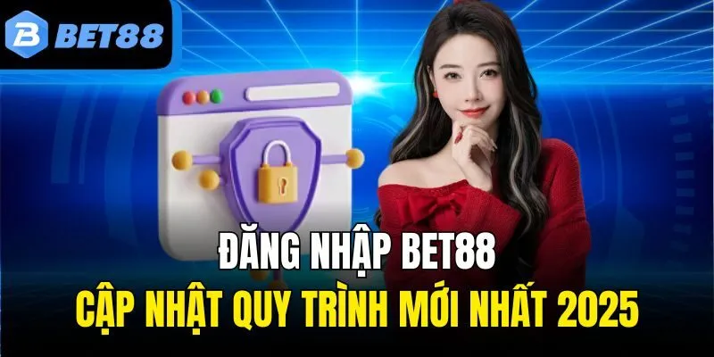Đăng Nhập Bet88 – Cập Nhật Quy Trình Mới Nhất 2025