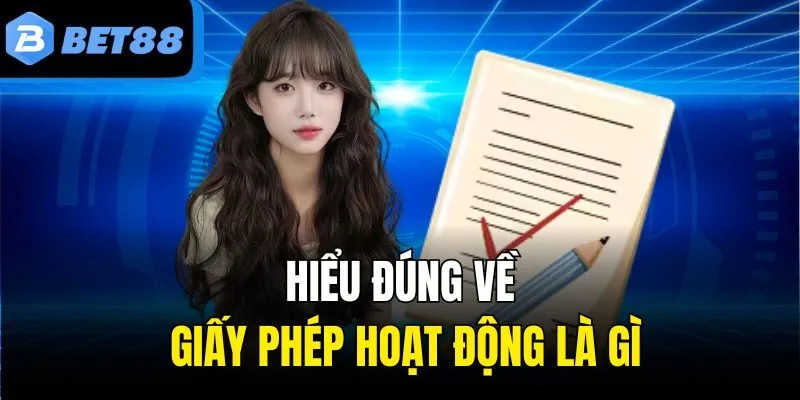 Hiểu đúng về giấy phép hoạt động là gì?