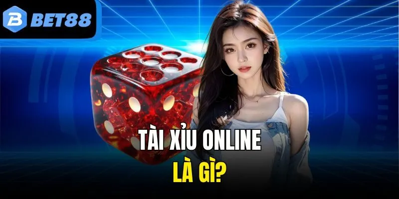 Tài Xỉu Online Là Gì?