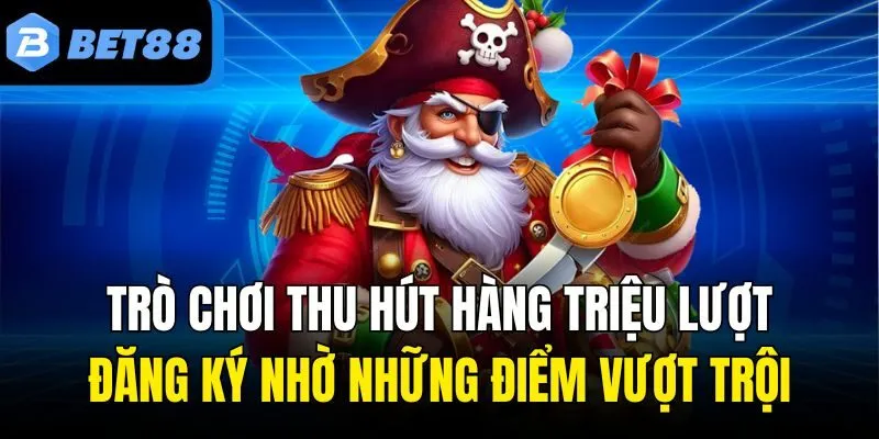 Trò chơi thu hút hàng triệu lượt đăng ký nhờ những điểm vượt trội